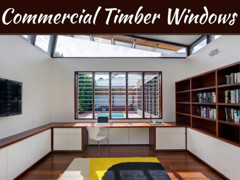 Aluminium Windows Versus Commercial Timber Windows