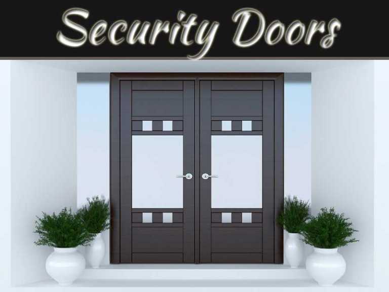 Security Doors: Your Gateway to Safety and Home Aesthetics