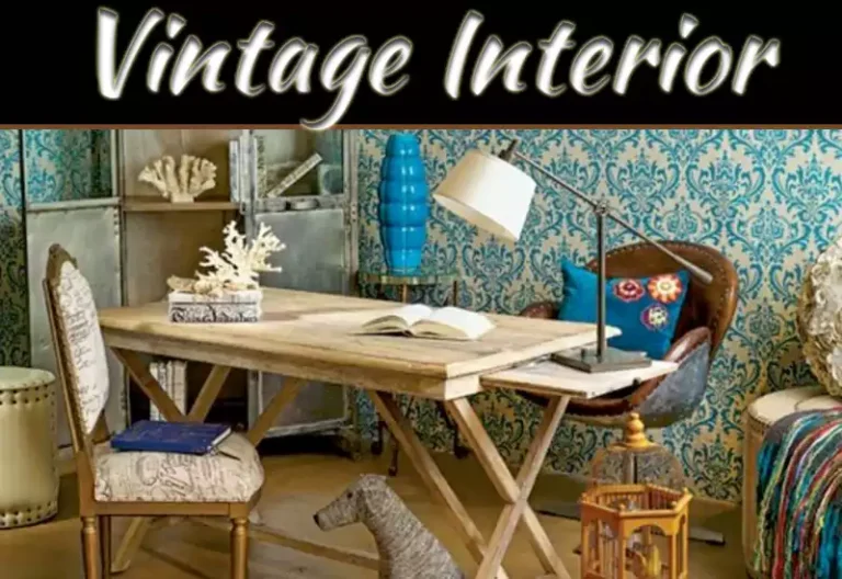 Vintage Style: How To Make Your Old Home Look Fresh And Timeless