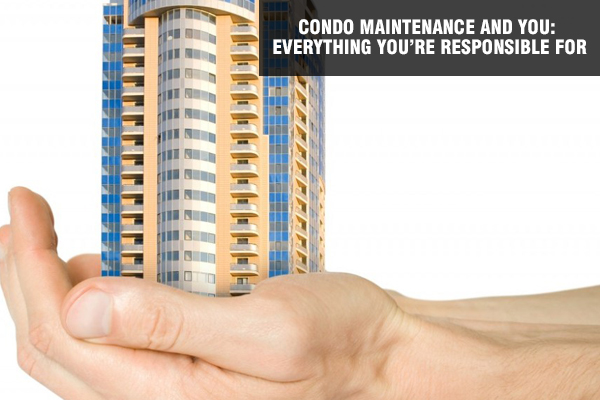 Condo Maintenance and You
