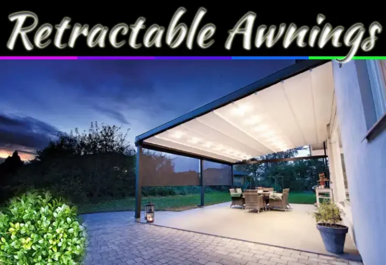 Retractable Awnings: 4 Simple Ways To Add Comfort, Shade And Style To Your Home