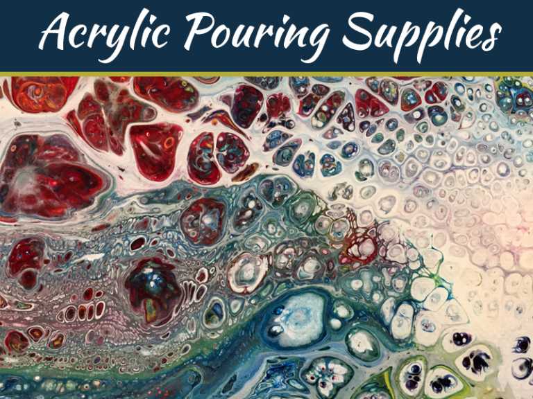 Acrylic Pouring Supplies- What You Need For Your Paintings