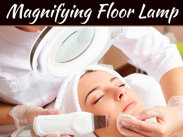 Importance Of Magnifying Floor Lamp In Daily Life