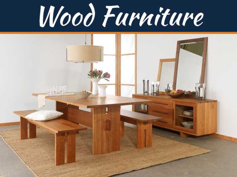 How To Choose A High-Quality Wood Furniture?