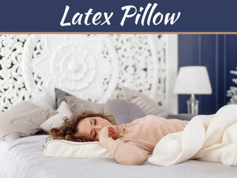 Read What Experts Say About Sleeping On A Latex Pillow