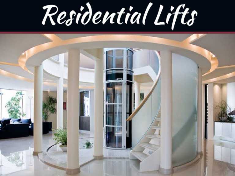 The Benefits Of Residential Lifts