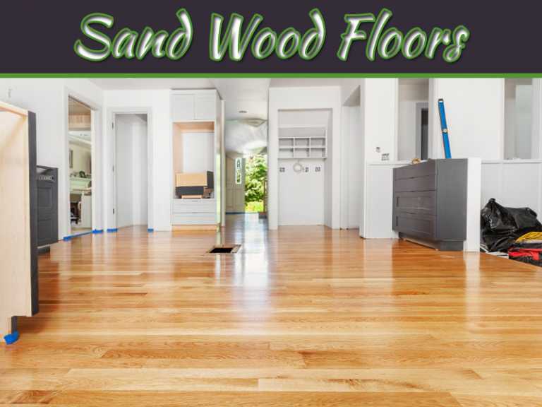 How To Sand Wood Floors With A Belt Sander
