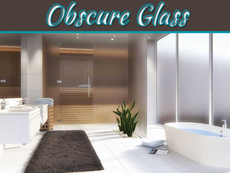 How Obscure Glass Can Improve The Overall Aesthetics Of Your Home