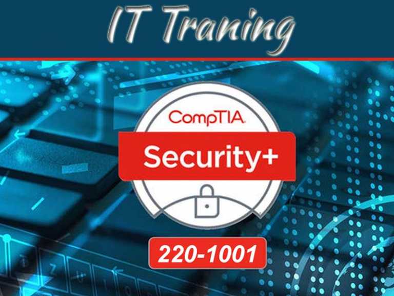 Gain New Skills With Practice Tests For CompTIA 220-1001 Exam