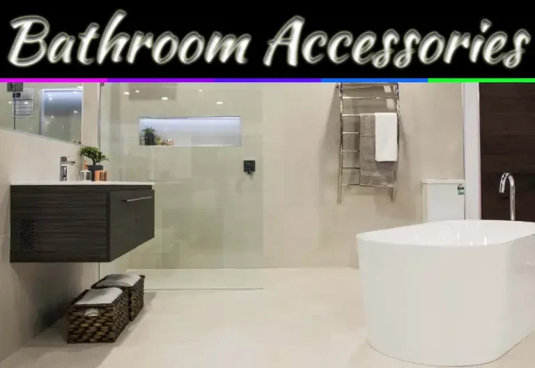 Smart Tips For Choosing The Best Bathroom Accessories In Melbourne