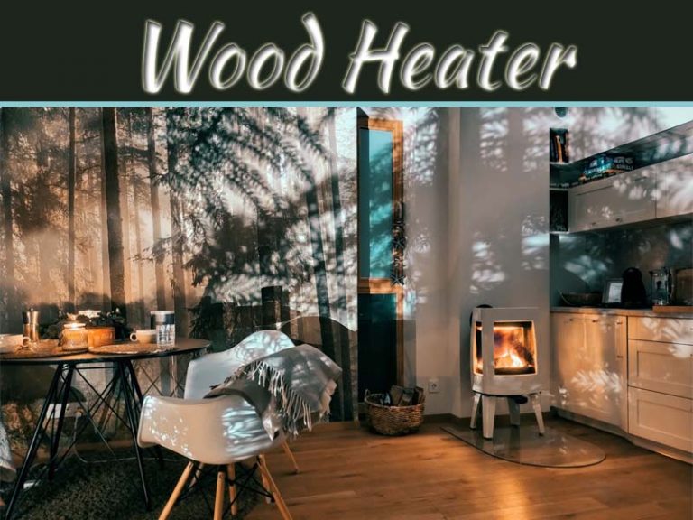 Tips For Increasing The Efficiency Of Your Wood Heater