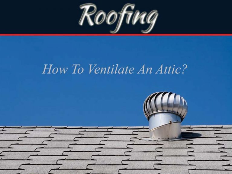 Expert’s Guide On How To Properly Ventilate An Attic