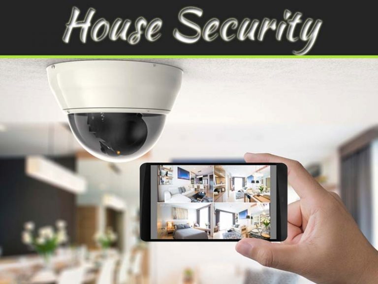 How To Keep Your House Both Safe And Secure