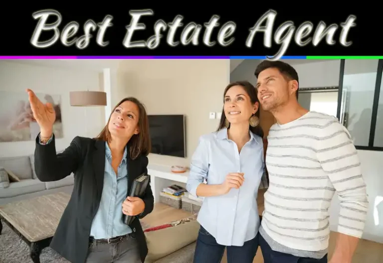 Choose The Best Estate Agent: Practical Tips & Expert Guide