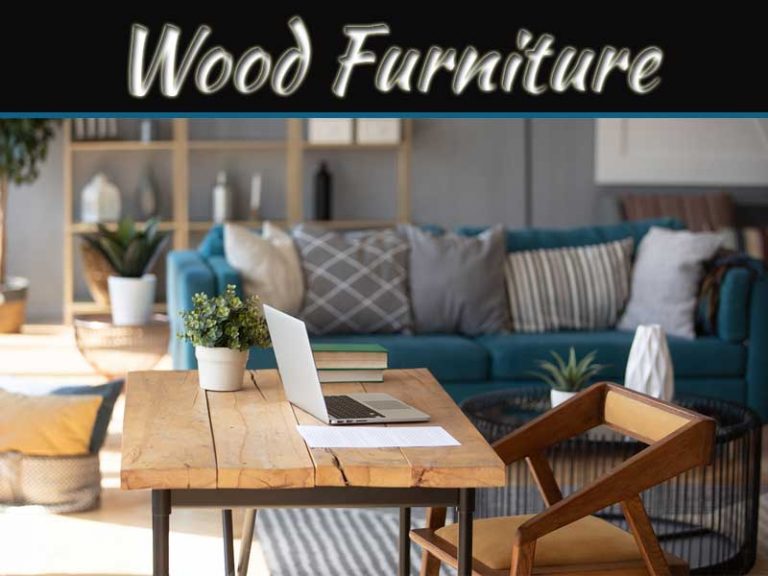 Five Benefits Of Wood Furniture
