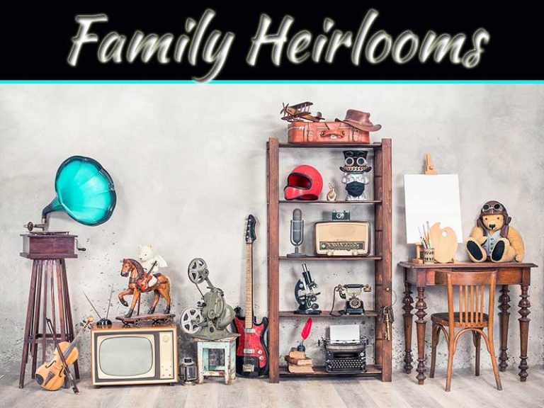 How To Take Care Of Your Family Heirlooms