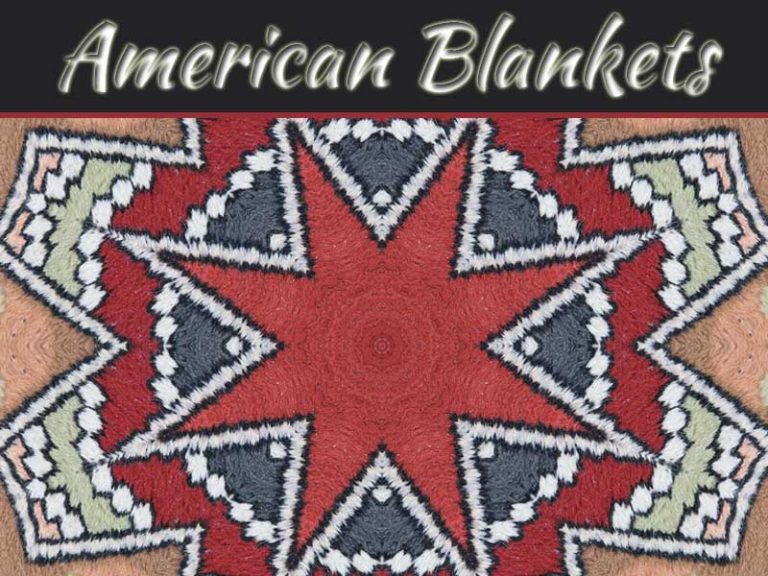 Significant Story Of Native American Blankets