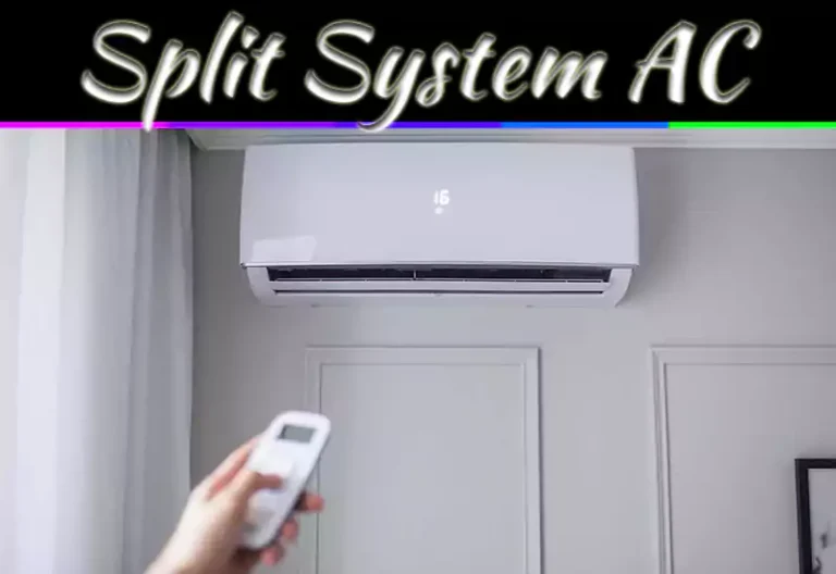 Top 4 Advantages Of A Split System AC That Will Make You Fall In Love With Them