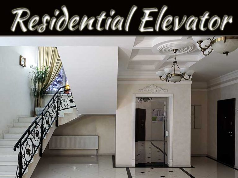 Home Improvement: The Benefits Of Installing A Residential Elevator