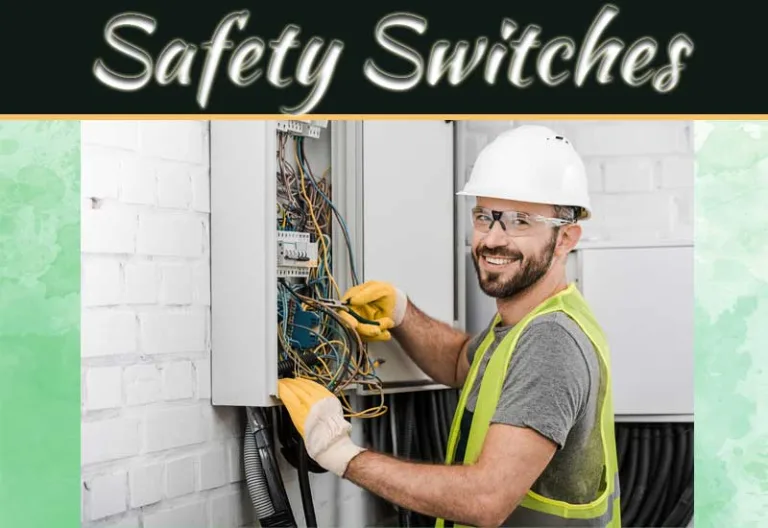 Testing And Maintaining Your Safety Switch