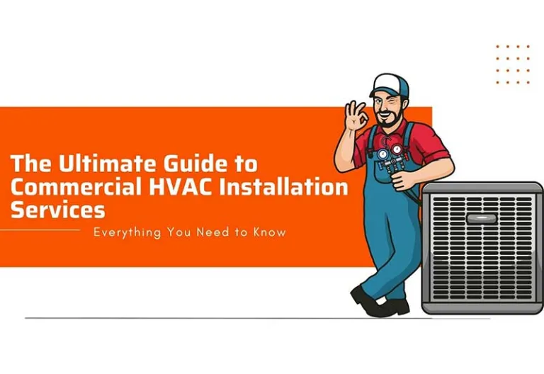 The Ultimate Guide To Commercial HVAC Installation Services: Everything You Need To Know