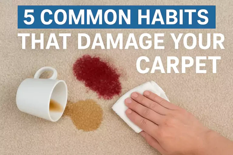 5 Common Habits That Damage Your Carpet
